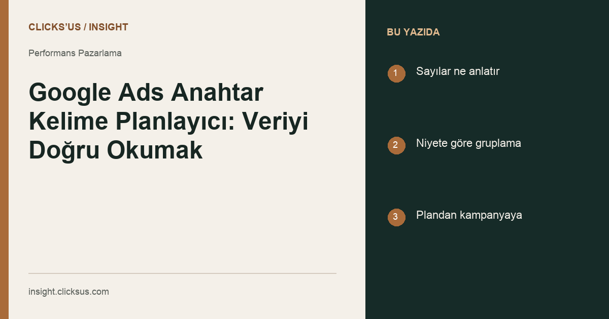 Google Ads Anahtar Kelime Planlayıcı: Veriyi Doğru Okumak