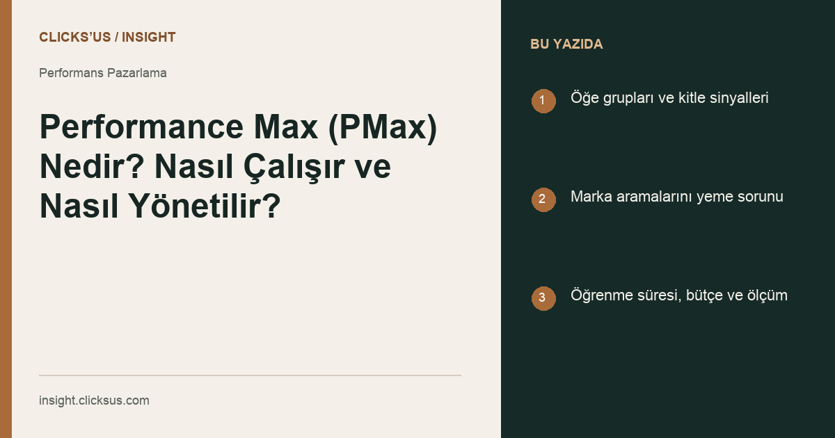 Performance Max (PMax) Nedir? Nasıl Çalışır ve Nasıl Yönetilir?